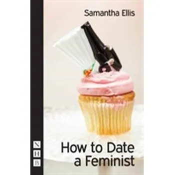 Umění How to Date a Feminist - Ellis, Samantha