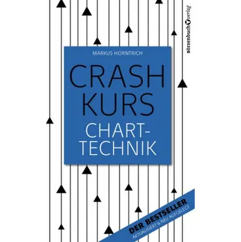 Crashkurs Charttechnik - Horntrich, Markus