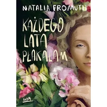 Każdego lata płakałam - Fromuth Natalia