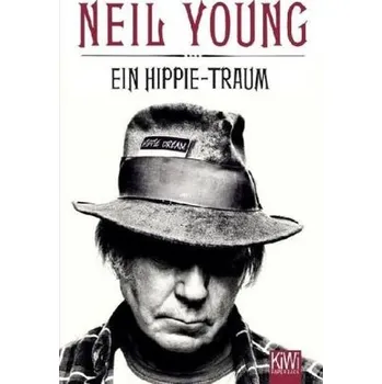 Literární biografie Ein Hippie-Traum - Neil Young [DE] (2013, Brožovaná, Kiepenheuer & Witsch)