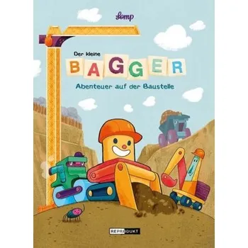 První čtění Der kleine Bagger - Abenteuer auf der Baustelle - Lomp, Stephan