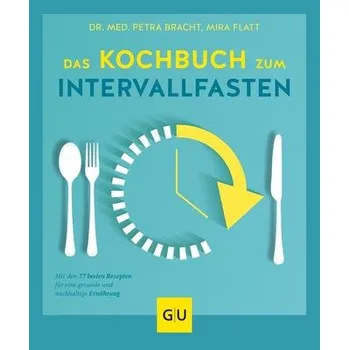 Das Kochbuch zum Intervallfasten - Bracht, Petra