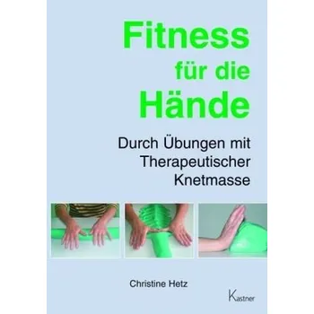 Fitness für die Hände - Hetz, Christine