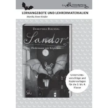 Německý jazyk Dorothea Flechsig: Sandor - Fledermaus mit Köpfchen - Kindler, Monika Anne