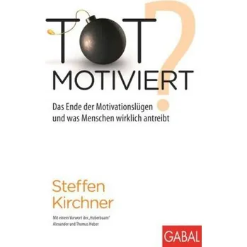 Totmotiviert? - Kirchner, Steffen