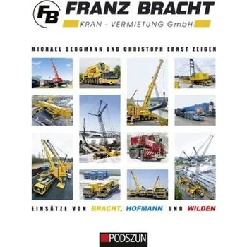 Franz Bracht Kranvermietung - Bergmann, Michael
