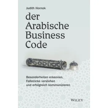 Der Arabische Business Code - Hornok, Judith