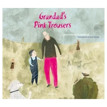 Grandad's Pink Trousers - Truhelkova, Lucie Hasova