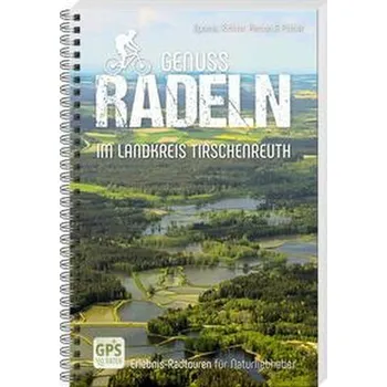 Cestování Genussradeln im Landkreis Tirschenreuth - Sporrer, Thomas
