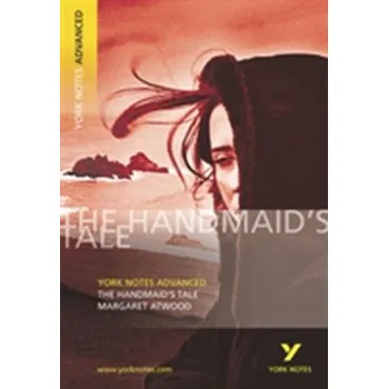 The Handmaid's Tale: York Notes Advanced - Howells, Coral A.
