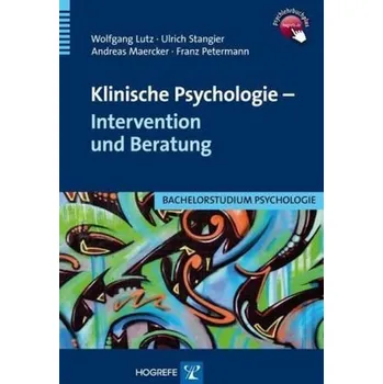 Klinische Psychologie - Intervention und Beratung - Lutz, Wolfgang