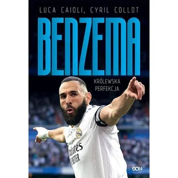 Karim Benzema. Królewska perfekcja - Caioli Luca