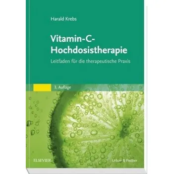 Vitamin-C-Hochdosistherapie - Krebs, Harald