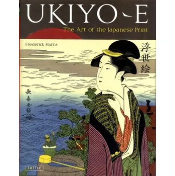 Umění Ukiyo-e - Moyer, R.; McGuigan, James R.; Harris, Frederick