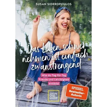 Osobní rozvoj Das Leben schwer nehmen ist einfach zu anstrengend - Vorwort von Lars Amend - Sideropoulos, Susan