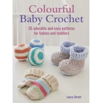 Colourful Baby Crochet - Strutt, Laura