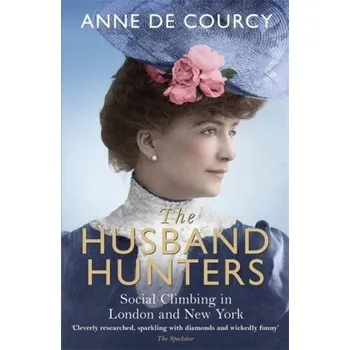 The Husband Hunters - Courcy, Anne de