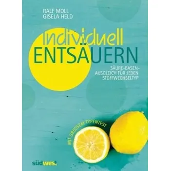Individuell entsäuern - Moll, Ralf