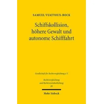 Schiffskollision, höhere Gewalt und autonome Schifffahrt - Vuattoux-Bock, Samuel