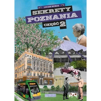 Cestování Sekrety Poznania cz.2 - Lucjan Moros