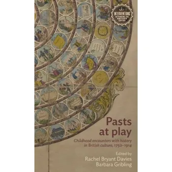 Anglický jazyk Pasts at Play [EN] (2023, Brožovaná, Manchester University Press)
