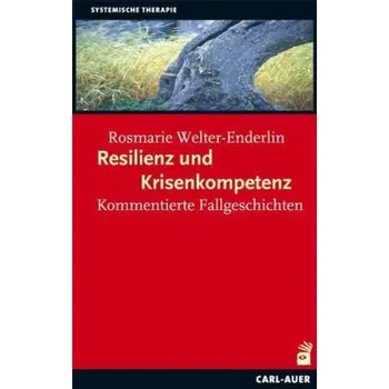 Resilienz und Krisenkompetenz - Welter-Enderlin, Rosmarie