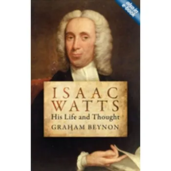 Literární biografie Isaac Watts - Beynon, Graham
