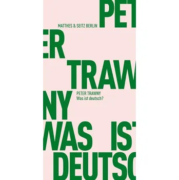 Was ist deutsch? - Trawny, Peter