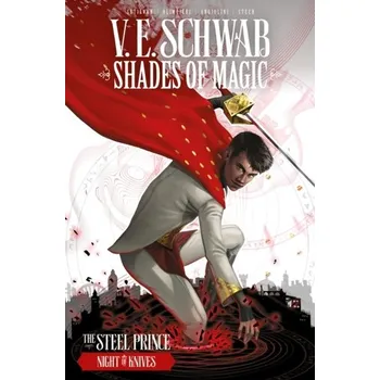Shades of Magic: The Steel Prince: Night of Knives - Schwab, V. E.