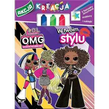 W Twoim stylu. Akcja Kreacja. L.O.L. Surprise - praca zbiorowa