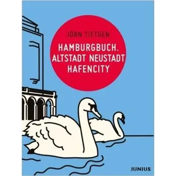 Cestování Hamburgbuch. Altstadt - Neustadt - Hafencity - Tietgen, Jörn