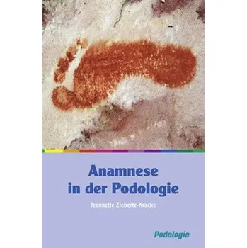 Anamnese in der Podolgie - Ziebertz-Kracke, Jeannette