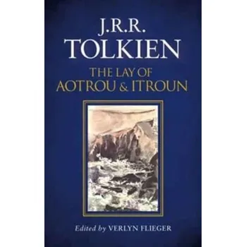 The Lay of Aotrou & Itroun - Tolkien, John R. R.
