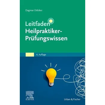 Leitfaden Heilpraktiker-Prüfungswissen - Dölcker, Dagmar [DE] (2024, Firma, Urban & Fischer/Elsevier)