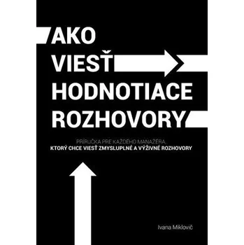Ako viesť hodnotiace rozhovory - Ivana Miklovič