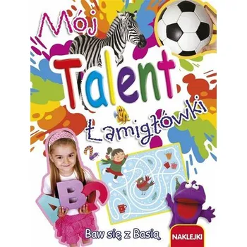 Hlavolam Mój talent. Łamigłówki - praca zbiorowa