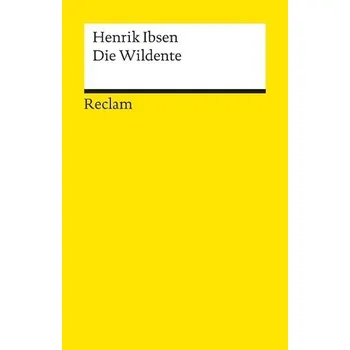 Umění Die Wildente - Henrik Ibsen [DE] (1998, Brožovaná, Reclam Philipp Jun.)