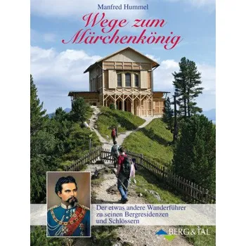 Cestování Wege zum Märchenkönig - Hummel, Manfred