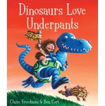 První čtění Dinosaurs Love Underpants - Freedman Claire