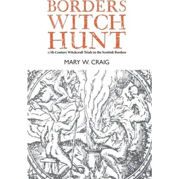 Cestování Borders Witch Hunt - Craig Mary [EN] (2022, Brožovaná, Luath Press Ltd)