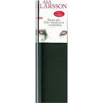 Denn die Gier wird euch verderben - Åsa Larsson