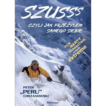 Literární biografie Szusss, czyli jak przeżyłem samego siebie - Chrzanowski Peter