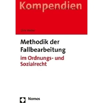 Methodik der Fallbearbeitung - Weber, Dirk