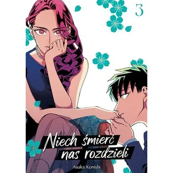 Niech śmierć nas rozdzieli. Tom 3 - Konishi, Asuka