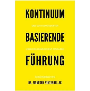 Kontinuum basierende Führung - Winterheller, Manfred