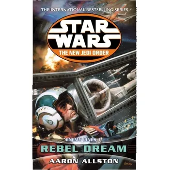 Star Wars: The New Jedi Order - Enemy Lines I Rebel Dream - Allston Aaron