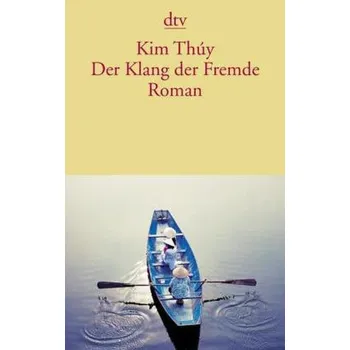 Der Klang der Fremde - Thúy, Kim [DE] (2015, Brožovaná / brožovaná, DTV)