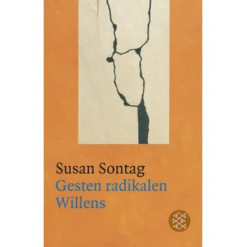 Gesten radikalen Willens - Susan Sontag