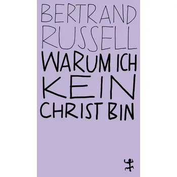 Warum ich kein Christ bin - Bertrand Russell