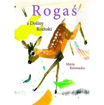 Rogaś z Doliny Roztoki wyd. 2023 - Kownacka Maria